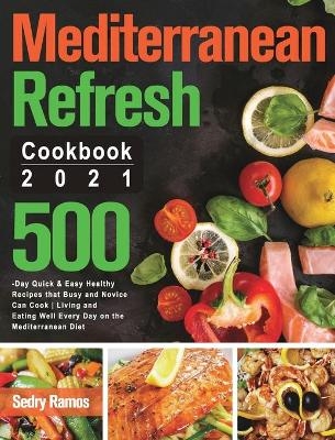 Mediterranean Refresh Cookbook 2021 - Sedry Ramos