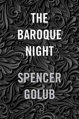 The Baroque Night - Spencer Golub
