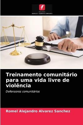 Treinamento comunit&aacute;rio para uma vida livre de viol&ecirc;ncia - Romel Alejandro Alvarez Sanchez