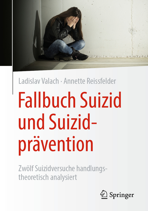 Fallbuch Suizid und Suizidpr&auml;vention - Ladislav Valach, Annette Reissfelder