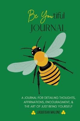 Be Youtiful Journal - LaQueisha Malone
