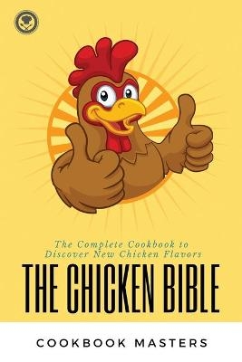 The Chicken Bible -  Cookbook Masters