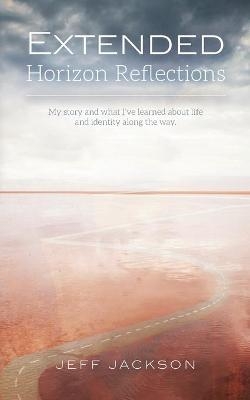 Extended Horizon Reflections - Jeff Jackson