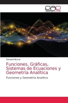 Funciones, Gráficas, Sistemas de Ecuaciones y Geometría Analítica