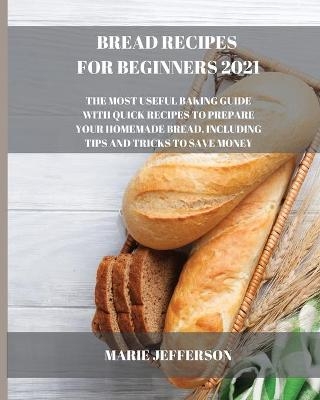 Bread Recipes for Beginners 2021