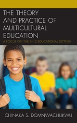 Theory and Practice of Multicultural Education -  Chinaka S. DomNwachukwu