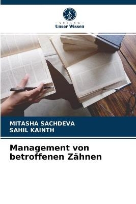 Management von betroffenen Z&auml;hnen - Mitasha Sachdeva, Sahil Kainth