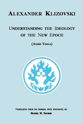 Understanding the Ideology of the New Epoch - Alexander Klizovski