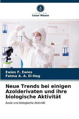 Neue Trends bei einigen Azolderivaten und ihre biologische Aktivität