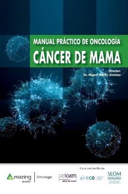 Manual Pr&aacute;ctico de Oncolog&iacute;a - C&aacute;ncer de Mama - Miguel Mart&iacute;n Jim&eacute;nez