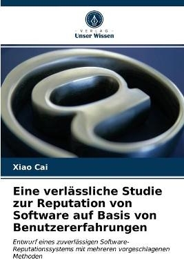 Eine verlässliche Studie zur Reputation von Software auf Basis von Benutzererfahrungen
