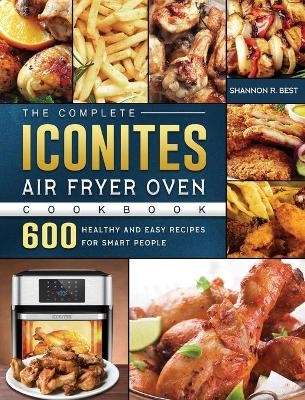 The Complete Iconites Air Fryer Oven Cookbook