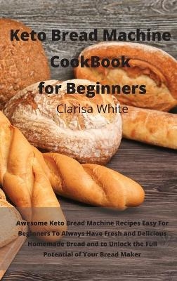 Keto Bread Machine Cookbook for Beginners