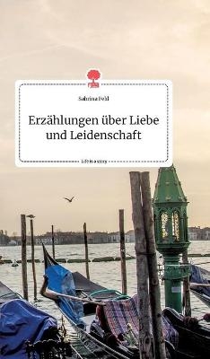 ErzÃ¤hlungen Ã¼ber Liebe und Leidenschaft. Life is a Story - story.one