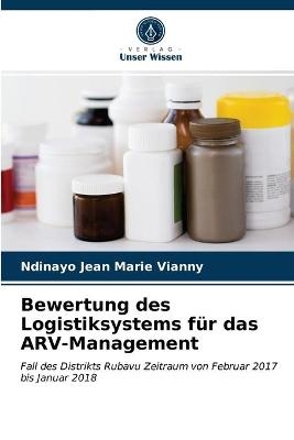 Bewertung des Logistiksystems f&uuml;r das ARV-Management - Ndinayo Jean Marie Vianny