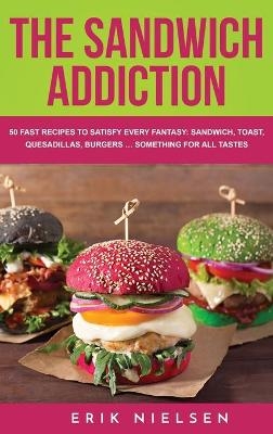 The Sandwich Addiction - Erik Nielsen