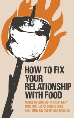 How to Fix Your Relationship with Food - Jim Colajuta