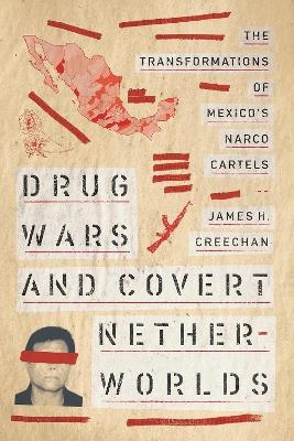 Drug Wars and Covert Netherworlds - James H. Creechan