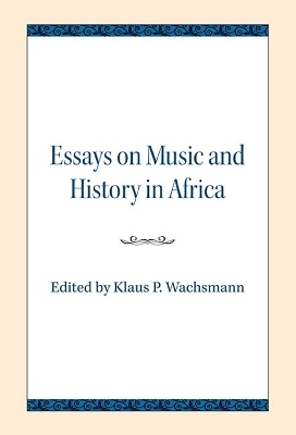 Essays on Music and History in Africa - 