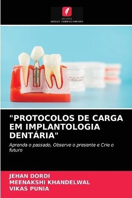 "Protocolos de Carga Em Implantologia Dentária" - JEHAN Dordi, Meenakshi Khandelwal, Vikas Punia