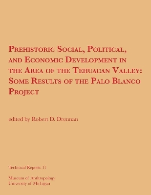 Prehistoric Social, Political, and Economic Development in the Area of the Tehuacan Valley - 