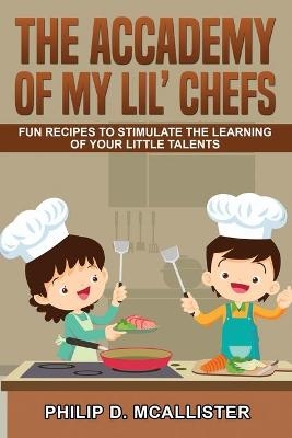 &#1058;h&#1077; Academy Of My Lil' Chefs -  &  #1052;  &  #1089;  &  #1040;  ll&  #1110;  &  #1109;  t&  #1077; Philip D r