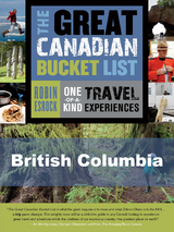 The Great Canadian Bucket List &mdash; British Columbia - Robin Esrock