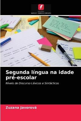 Segunda l&iacute;ngua na idade pr&eacute;-escolar - Zuzana Javorov&aacute;