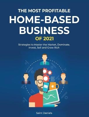The Most Profitable Home-Based Business of 2021 - Saint Daniels