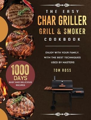 The Easy Char Griller Grill & Smoker Cookbook