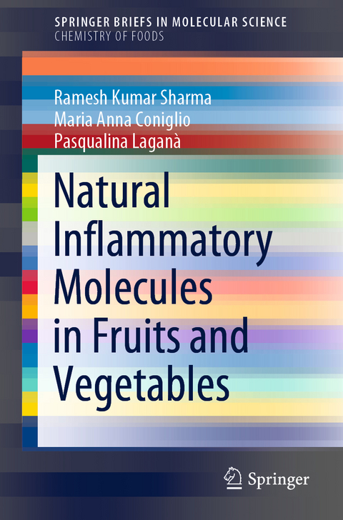 Natural Inflammatory Molecules in Fruits and Vegetables - Ramesh Kumar Sharma, Maria Anna Coniglio, Pasqualina Lagan&agrave;