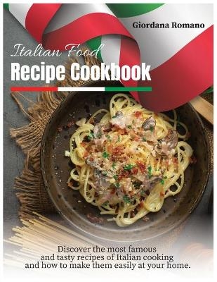 Italian Food Recipe Cookbook - Giordana Romano