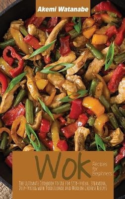 Wok Recipes for Beginners - Akemi Watanabe