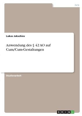 Anwendung des Â§ 42 AO auf Cum/Cum-Gestaltungen