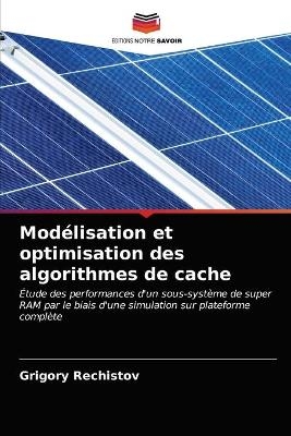 Modélisation et optimisation des algorithmes de cache - Grigory Rechistov