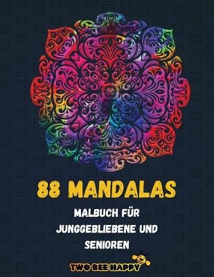 88 Mandalas f&uuml;r Junggebliebene und Senioren -  Two Bee Happy