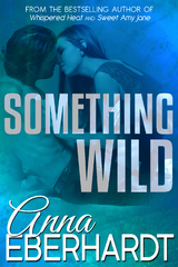 Something Wild -  Anna Eberhardt