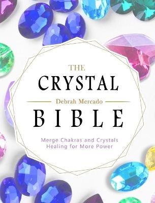 The Crystal Bible - Debrah Mercado