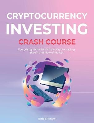 Cryptocurrency Investing Crash Course - Richie Peters