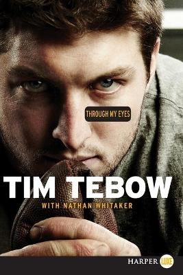 Through My Eyes Large Print - Tim Tebow