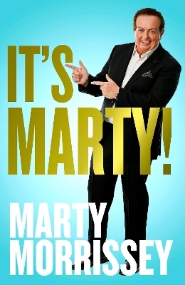 It's Marty! - MARTY MORRISSEY