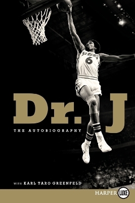 Dr. J: The Autobiography (Large Print) - Karl Taro Greenfeld, Julius W. Erving