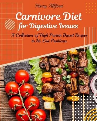 Carnivore Diet for Digestive Issues - Harry Allford