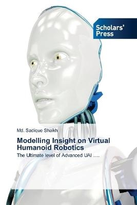 Modelling Insight on Virtual Humanoid Robotics - MD Sadique Shaikh