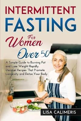 Intermittent Fasting For Women Over 50 - Lisa Calimeris