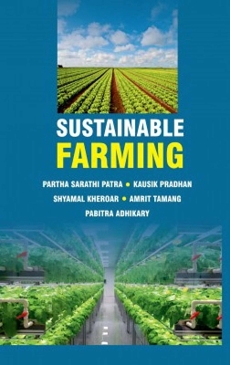 Sustainable Farming - Partha Sarathi, KAUSIK PRADHAN, Shyamal Kheroar, Amrit Tamang, Pabitra Adhikary