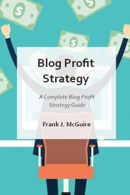 Blog Profit Strategy - Frank J McGuire