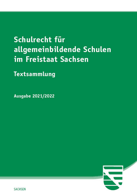 Schulrecht f&uuml;r allgemeinbildende Schulen im Freistaat Sachsen