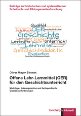 Offene Lehr-Lernmittel (OER) f&uuml;r den Geschichtsunterricht - Oliver Mayer-Simmet