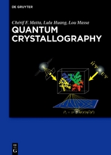 Quantum Crystallography - Chérif F. Matta, Lulu Huang, Louis J. Massa